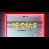 19 Días: Tributo al Maestro Sabina Domingo 20 y Domingo 31 Agosto 2025