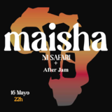 Maisha ni Safari: JAM + After JAM Jueves 16 Mayo 2024