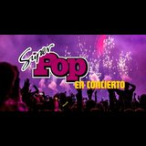 Súper Pop, en concierto Viernes 24 Mayo 2024