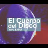 El Cuerpo del Disco. Yayo & Eloi Sabado 11 Mayo 2024