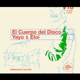 El cuerpo del disco: Yayo & Eloi Viernes 18 Julio 2025