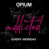 Lunes - Addicted - OPIUM Madrid Lunes 3 Junio 2024