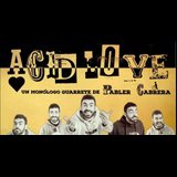 Acid Love, un monólogo guarrete de Pabler Cabrera Jueves 2 Mayo 2024