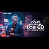 Albert Boira - Como pasar de los 60 y no morir en el intento Domingo 20 Julio 2025