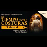 El Tiempo Entre Costuras, El Musical en Madrid Del Miercoles 1 Mayo al Domingo 23 Junio 2024