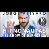 Hipnonautas, el show de hipnosis de Jorge Astyaro Del Domingo 29 Septiembre al Domingo 29 Diciembre 2024