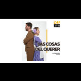 Las cosas del querer Del Jueves 21 Agosto al Viernes 31 Octubre 2025