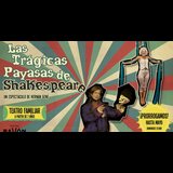 Las trágicas payasas de Shakespeare Del Domingo 10 Marzo al Domingo 31 Marzo 2024