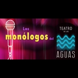 Los Monólogos del Teatro de las Aguas: para no parar de reír Del Jueves 30 Mayo al Domingo 30 Junio 2024