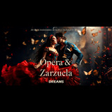 Opera & Zarzuela Dreams Del Miercoles 28 Agosto al Domingo 8 Septiembre 2024