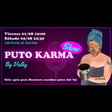 Puto Karma Show Viernes 1 y Sabado 2 Agosto 2025