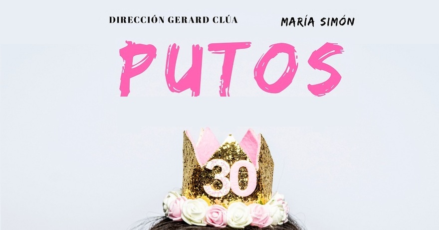 Putos 30, en La Escalera de Jacob, Madrid (Centro) del viernes 1 marzo al viernes 29 marzo 2024. Obra de Teatro/Comedia. NocheMAD