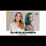 Tía, me dejas muerta Del Viernes 25 Julio al Viernes 26 Septiembre 2025