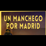 Un Manchego por Madrid - en Callao (Madrid Centro) Jueves 2 y Viernes 10 Mayo 2024