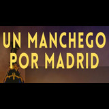 Un Manchego por Madrid, en La Latina Domingo 2 y Viernes 28 Junio 2024