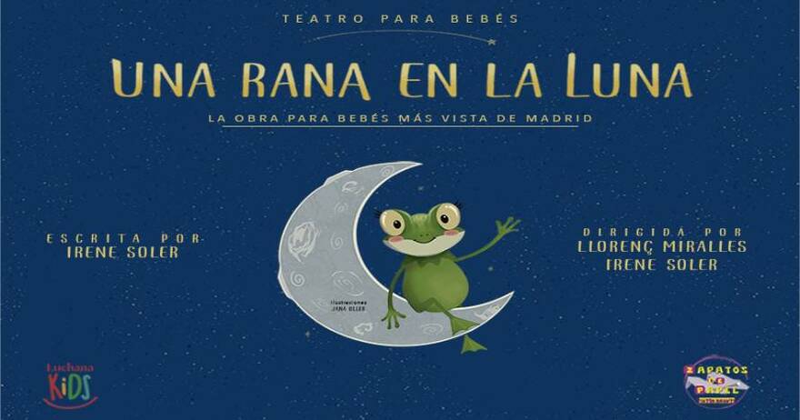 Una rana en la Luna (Teatro para bebés) Del Sabado 24 Febrero al Sabado 30 Marzo 2024 Madrid