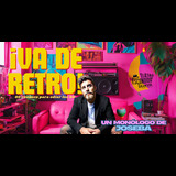 ¡Va de retro! (80 razones para odiar los 80) Viernes 25 Julio 2025