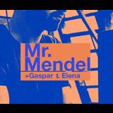 Mr. Mendel + Gaspar & Elena Friday 10 May 2024