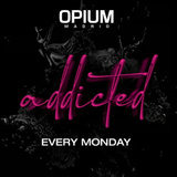 Lunes - Addicted - OPIUM Madrid Monday 21 July 2025