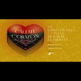 Cállate Corazón From Wednesday 14 August to Sunday 15 September 2024
