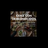 Cena con desconocidos en Madrid From Sunday 9 June to Sunday 7 July 2024