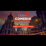 Club de Comedia Soho - Monólogos en Plaza España From Saturday 19 July to Sunday 30 November 2025