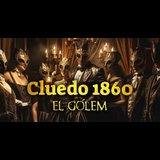 Cluedo 1860: El Golem Thursday 30 and Friday 31 May 2024