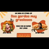 Dos Gordos muy Grasiosos, en Callao (Madrid Centro) Saturday 4 and Wednesday 15 May 2024