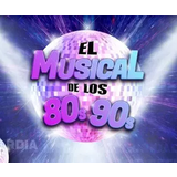 El Musical de los 80s-90s From Thursday 21 August to Sunday 31 August 2025