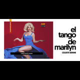 El tango de Marilyn From Thursday 6 June to Thursday 1 August 2024