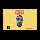 Fiasco. Un monólogo de Pablo Medina Tuesday 21 and Tuesday 28 May 2024