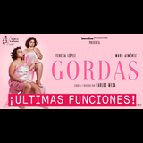 Gordas From Saturday 24 February to Sunday 31 March 2024