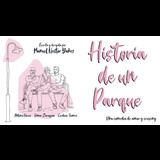 Historia de un parque From Sunday 10 March to Sunday 31 March 2024
