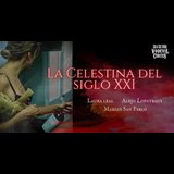 La Celestina del Siglo XXI Saturday 27 and Saturday 18 May 2024