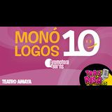Monólogos 10 en Teatro Amaya From Saturday 24 February to Saturday 23 March 2024