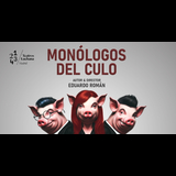 Monólogos del culo From Saturday 26 July to Saturday 30 August 2025
