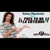 RUINAS PLANCHUELO- Pues yo no lo entiendo From Friday 18 July to Sunday 27 July 2025