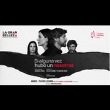 Si alguna vez hubo un nosotros From Tuesday 23 September to Sunday 5 October 2025