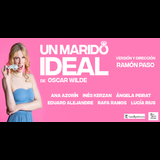 Un marido ideal From Monday 4 March to Monday 25 March 2024