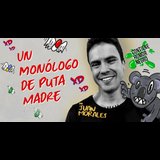 Un Monólogo de Puta Madre - Juan Morales From Saturday 24 February to Saturday 30 March 2024