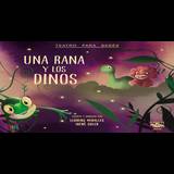 Una rana y los dinos (Teatro para bebés) From Saturday 2 March to Saturday 30 March 2024